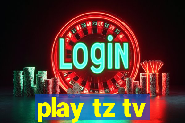 play tz tv